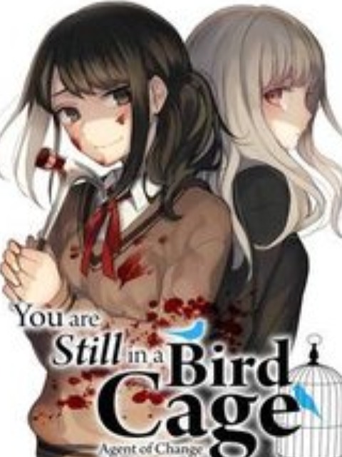 You Are Still In A Bird Cage [Tiếng Việt] - otakusan.net
