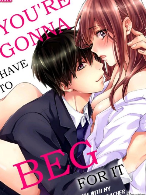 You're Gonna Have to Beg for It -After Hours with My Teasing Teacher- [English] - otakusan.net