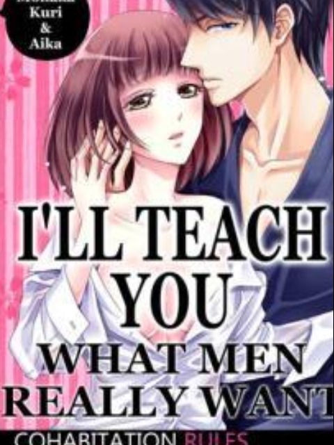 i'll teach you what men really want -cohabitation rules etched into my body- [English] - myrockmanga.com