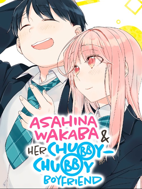 asahina wakaba & her chubby-chubby boyfriend [English] - myrockmanga.com